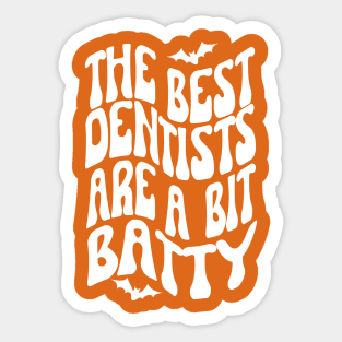 The best dentists are a bit batty, halloween Sticker